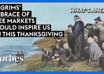 Pilgrims’ Embrace Of Free Markets Should Inspire Us On This Thanksgiving